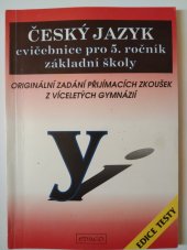 kniha Český jazyk cvičebnice pro 5. ročník základní školy : originální zadání přijímacích zkoušek z víceletých gymnázií, Educo 1996