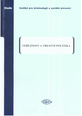 kniha Veřejnost a trestní politika, Institut pro kriminologii a sociální prevenci 2011