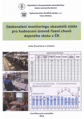 kniha Zdokonalení monitoringu ukazatelů stáda pro hodnocení úrovně řízení chovů dojeného skotu v ČR certifikovaná metodika, Veterinární a farmaceutická univerzita 2012