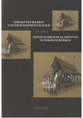 kniha Středověké sklárny v severozápadních Čechách, Ústav archeologické památkové péče severozápadních Čech 2017