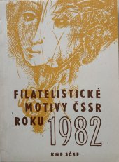 kniha Filatelistické motivy ČSSR roku 1982, Komise námětové filatelie Svazu čs. filatelistů 1984