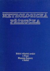 kniha Metrologická příručka pro Čechy, Moravu a Slezsko do zavedení metrické soustavy, Státní oblastní archiv 1984