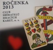 kniha Club sběratelů hracích karet Ročenka 2013, Hrací karty, spol. 2013