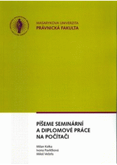 kniha Píšeme seminární a diplomové práce na počítači, Masarykova univerzita 2009