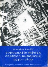 kniha Topografie města Českých Budějovic 1540-1800, Jihočeské muzeum 1973