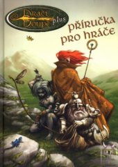 kniha Dračí doupě Plus Příručka pro hráče - příručka pro hráče : fantasy hra na hrdiny : verze 1.0, Altar 2005