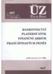 kniha Bankovnictví Platební styk ; Finanční arbitr ; Praní špinavých peněz : podle stavu k 15.9.2008, Sagit 2008