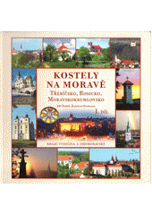 kniha Kostely na Moravě 1.  Třebíčsko, Moravskokrumlovsko, Rosicko, Radovan Stoklasa 2008