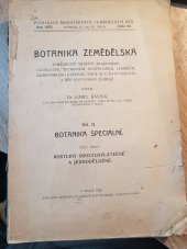 kniha Botanika zemědělská II, - Botanika speciální. - Zeměd. mládeži akad., učitelstvu, technikům, hospodářům, lesníkům i každému, kdož se o život rostlin a říši rostlinnou zajímají., Minist. zeměd. 1925