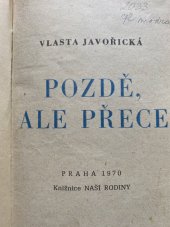 kniha Pozdě, ale přece, Knižnice naší rodiny 1970