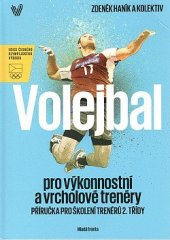 kniha Volejbal pro výkonnostní a vrcholové trenéry , Mladá fronta 2018