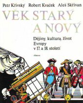 kniha Věk starý a nový dějiny, kultura, život Evropy v 17. a 18. století, Albatros 1985