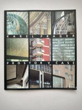 kniha Karel Prager prostor v čase : výstava architektonického díla z let 1950-2001, Lapidárium Betlémské kaple v Praze 27.11.2001-7.1.2002, ČVUT 2001