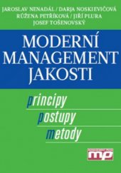 kniha Moderní management jakosti principy, postupy, metody, Management Press 2008