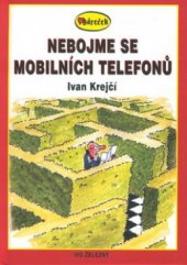 kniha Nebojme se mobilních telefonů, Ivo Železný 2001