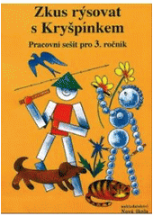 kniha Zkus rýsovat s Kryšpínkem geometrie pro 3. třídu : [pracovní sešit k učebnici Počítej a zamýšlej se], Nová škola 1995