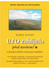 kniha UFO zabíjelo před úsvitem? a dvanáct dalších záhad pro každého, K. Suchý 2011