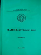 kniha Platební a zúčtovací styk, Slezská univerzita, Obchodně podnikatelská fakulta v Karviné 2002