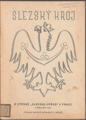 kniha Slezský kroj K výstavě Slezsko vpřed v Praze v březnu 1946, Matice opavská 1946