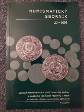 kniha Numismatický sborník 20/2005, CMS - Centrum medievistických studií AV ČR a UK v Praze 2005