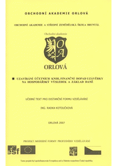 kniha Uzavírání účetních knih, finanční dopad uzávěrky na hospodářský výsledek a základ daně, Obchodní akademie Orlová 2007