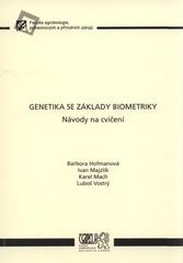 kniha Genetika se základy biometriky návody ke cvičení, Česká zemědělská univerzita 2008