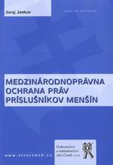 kniha Medzinárodnoprávna ochrana práv príslušníkov menšín, Aleš Čeněk 2009