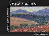 kniha Černá hodinka okénka do buchlovské minulosti, Z. Maršálková 2010