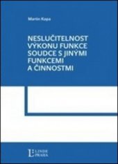 kniha Neslučitelnost výkonu funkce soudce s jinými funkcemi a činnostmi, Linde 2012