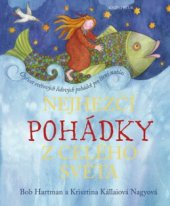 kniha Nejhezčí pohádky z celého světa [čtyřicet světových lidových pohádek pro čtení nahlas], Knižní klub 2010