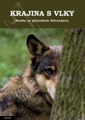 kniha Krajina s vlky II Honba za přízrakem Gévaudanu, Élysion 2009