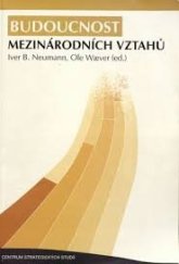 kniha Budoucnost mezinárodních vztahů, Centrum strategických studií 2005