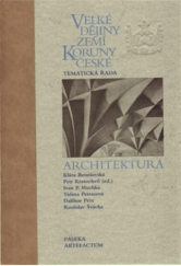 kniha Velké dějiny zemí Koruny české Tematická řada, sv. I - Architektura, Paseka 2009