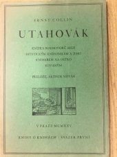 kniha Utahovák knížka rozhovorů mezi estetickým knihomilem a jeho knihařem na ostro kovaným, Arthur Novák 1925