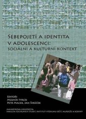 kniha Sebepojetí a identita v adolescenci: sociální a kulturní kontext, Masarykova univerzita 2010