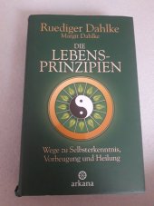 kniha DIE LEBENS-PRINZIPIEN Wege zu Selbsterkenntnis. Vorbeugung und Heilung, Arkana 2011