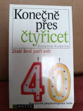 kniha Konečně přes čtyřicet Zralé ženě patří svět , Motto 2000