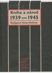 kniha Kniha a národ 1939-1945 rekonstrukce nevydaného pamětního sborníku Svazu českých knihkupců a nakladatelů z roku 1947, Paseka 2004