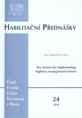 kniha Key factors for implementing highway management systems = Klíčové faktory při implementování systémů řízení dálnic, ČVUT 2010