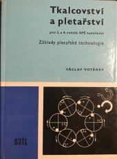 kniha Tkalcovství a pletařství pro 3. a 4. ročník středních průmyslových škol textilních Základy pletařské technologie, SNTL 1977