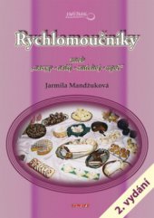 kniha Rychlomoučníky, aneb, "Nasyp - nalij - smíchej - upeč", TeMi CZ 2007