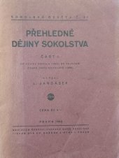 kniha Přehledné dějiny sokolstva. Část I, - Od vzniku Sokola (1862) do založení České obce sokolské (1889)., Československá obec sokolská 1936