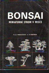 kniha Bonsai miniaturní strom v misce, ČSZ Bonsai Klub Praha 1985
