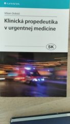 kniha Klinická propedeutika v urgentnej medicíne, Grada 2013