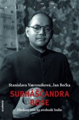 kniha Subháščandra Bose Hledání cest ke svobodě Indie, Academia 2015