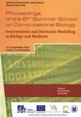 kniha Proceedings of the 6th Summer School on Computational Biology deterministic and stochastic modelling in biology and medicine : 23-25 September 2010, Lednice, Czech Republic, Akademické nakladatelství CERM 2010