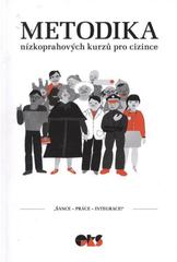 kniha Metodika nízkoprahových kurzů pro cizince Šance - práce - integrace!, Evropská kontaktní skupina 2011