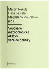 kniha Současné metodologické otázky veřejné politiky, Karolinum  2011