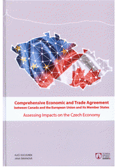 kniha Comprehensive economic and trade agreement between Canada and the European Union and its member states - assessing impacts on the Czech economy , Technická univerzita v Liberci 2017