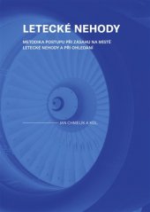 kniha Letecké nehody metodika postupu při zásahu na místě letecké nehody a při ohledání, Západočeská univerzita v Plzni 2021